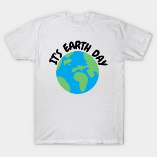 It's Earth Day T-Shirt